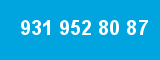 931 952 80 87 931 952 80 87